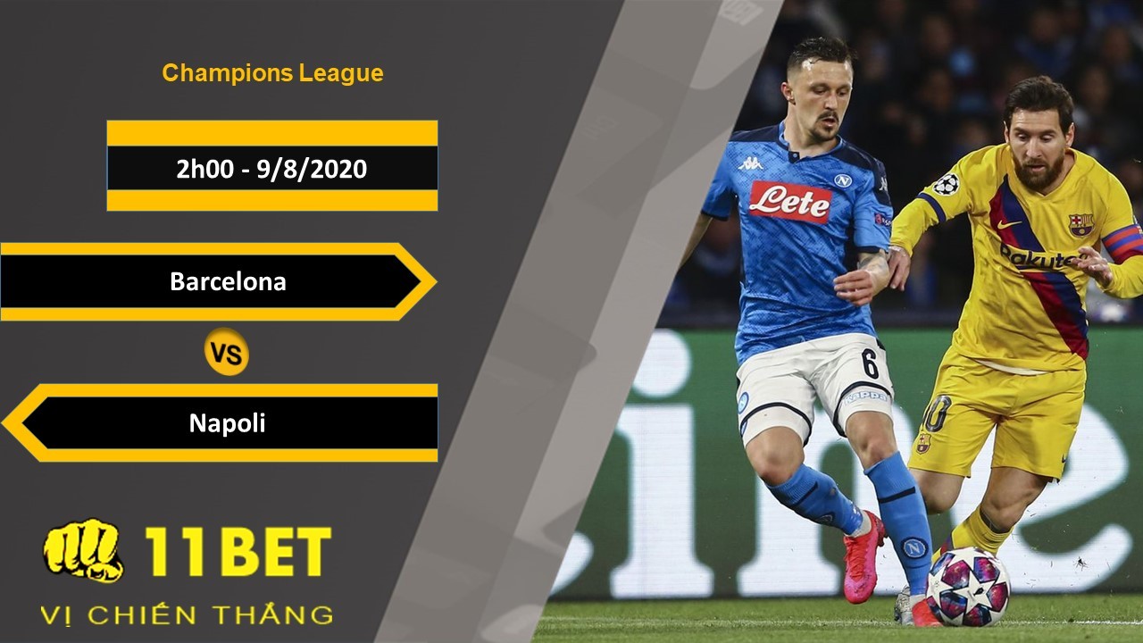 11BET Soi kèo Barcelona vs Napoli, 2h00, 9/8/2020