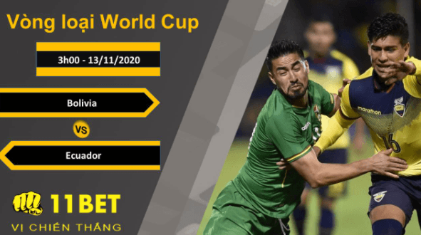 11BET Soi kèo Bolivia vs Ecuador, 3h00, 13/11/2020