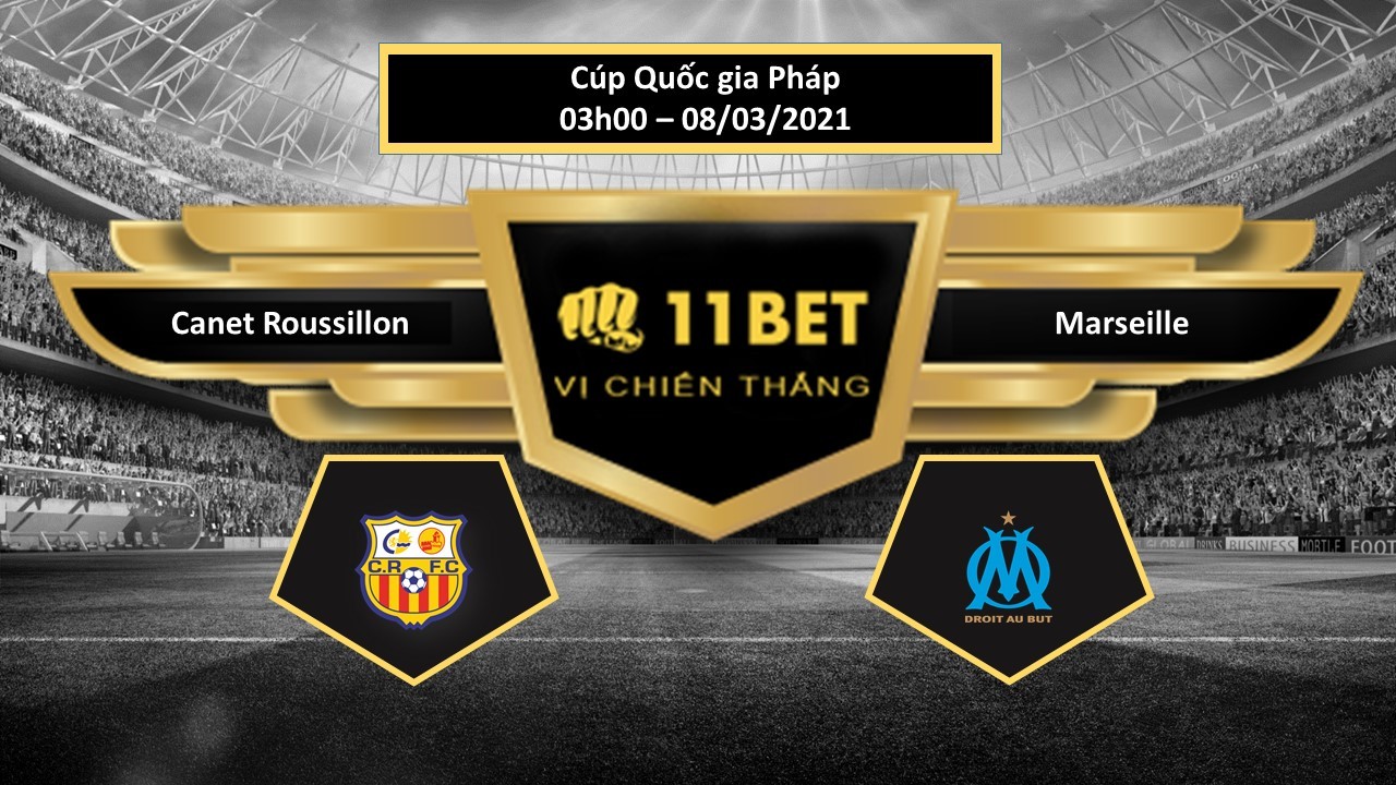 11BET Tip bóng đá  Canet Roussillon vs Marseille , hôm nay 08/03/2021