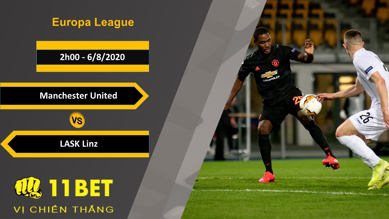 11BET Soi kèo Manchester United vs LASK Linz, 2h00, 6/8/2020