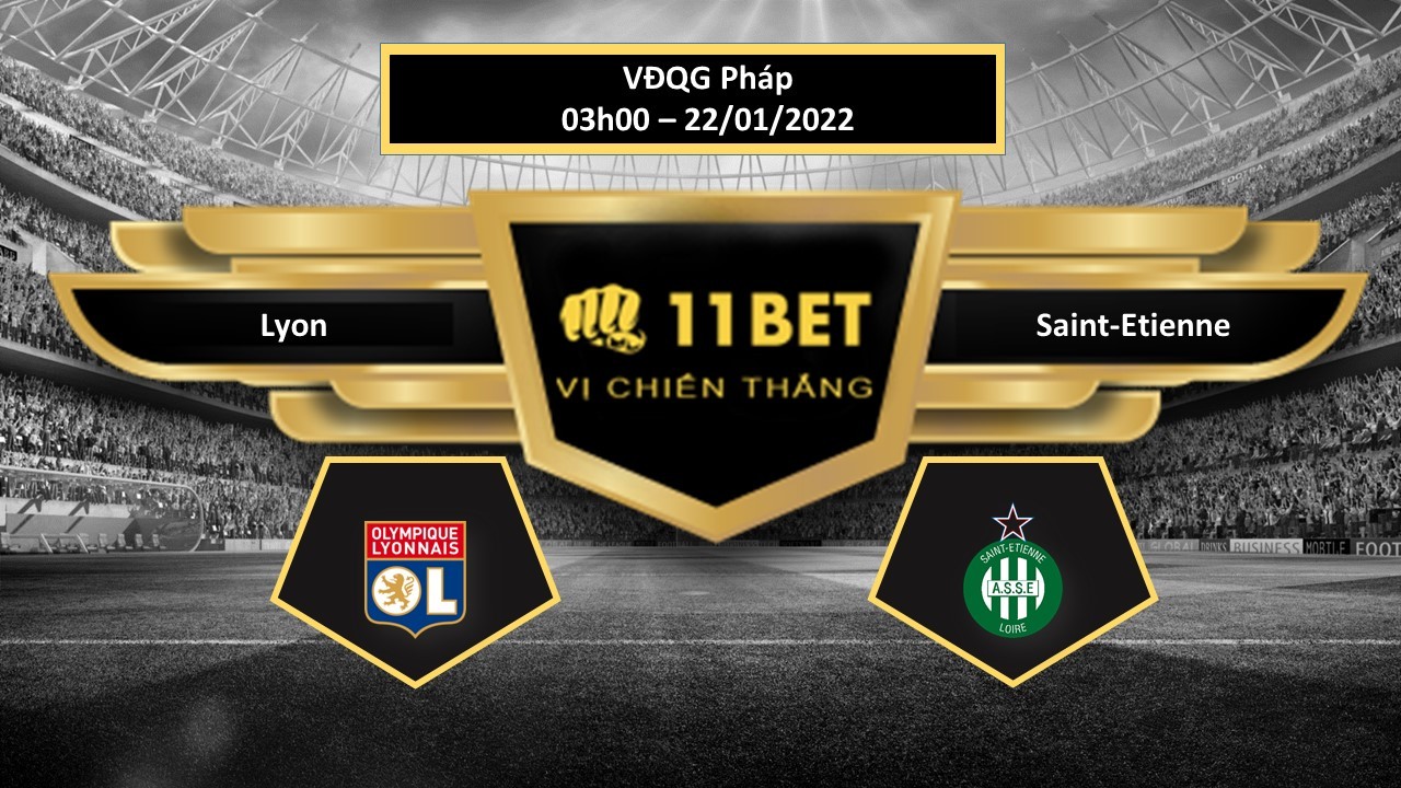 11BET Tip bóng đá  Lyon vs Saint-Etienne , hôm nay 22/01/2022