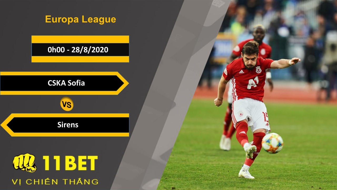 11BET Soi kèo CSKA Sofia vs Sirens, 0h00, 28/8/2020
