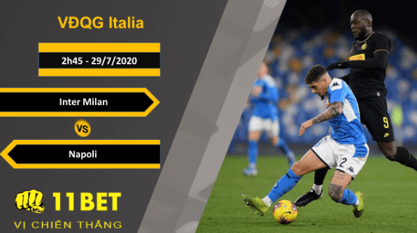 11BET Soi kèo Inter Milan vs Napoli, 2h45, 29/7/2020