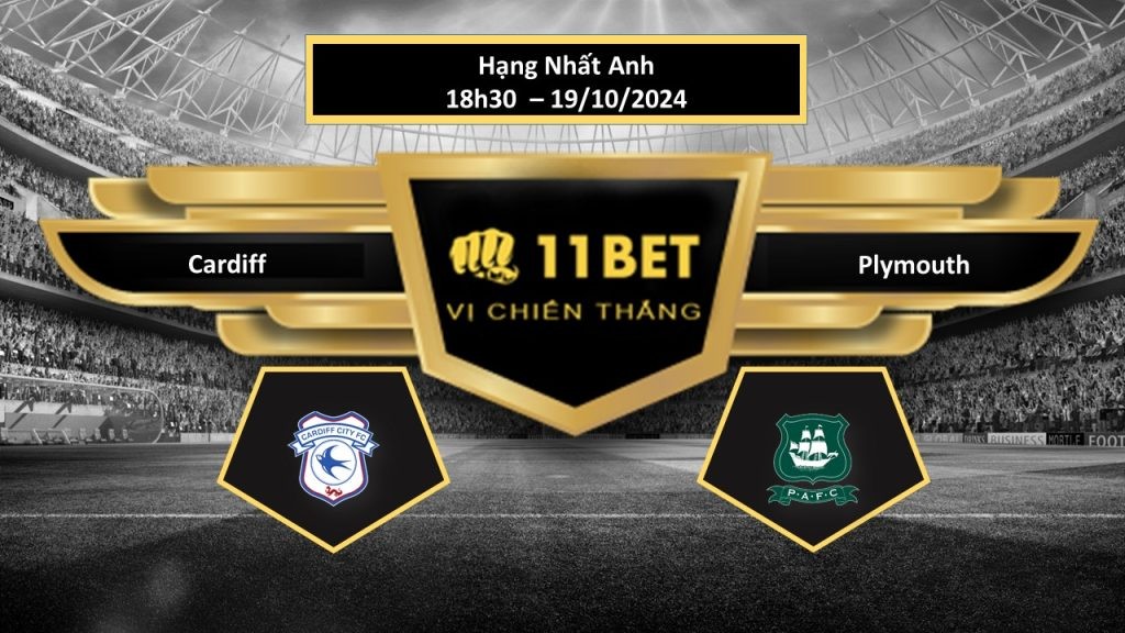 11BET Tip bóng đá Cardiff vs Plymouth, hôm nay 19/10/2024