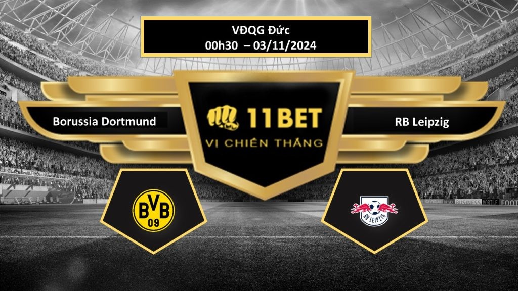11BET Tip bóng đá  Borussia Dortmund vs RB Leipzig, hôm nay 03/11/2024