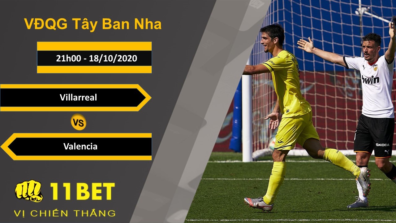 11BET Soi kèo Villarreal vs Valencia, 21h00, 18/10/2020