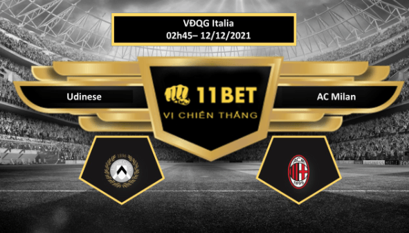 11BET Tip bóng đá Udinese vs AC Milan , hôm nay 12/12/2021