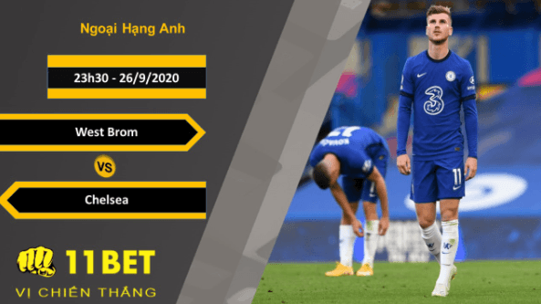 11BET Soi kèo West Brom vs Chelsea, 23h30, 26/9/2020