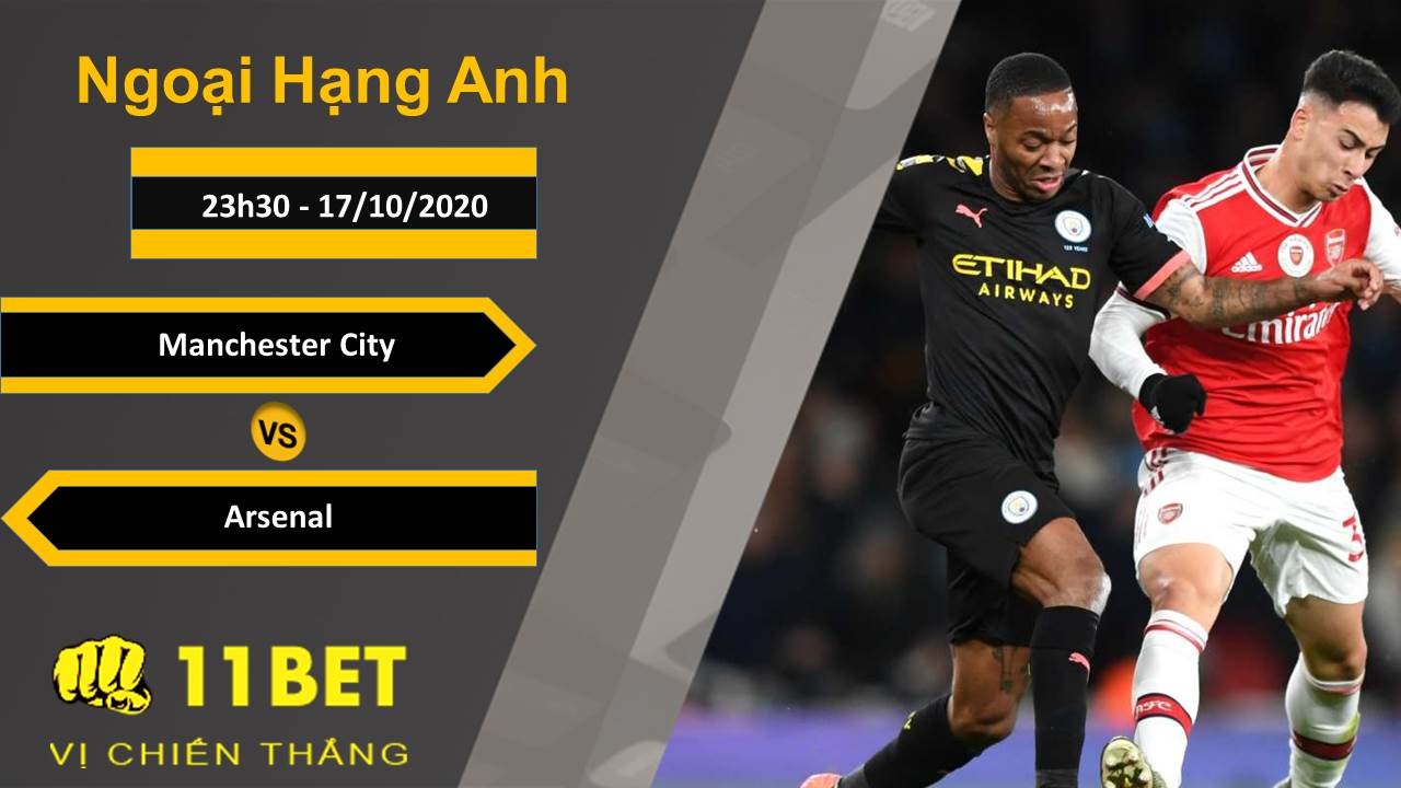 11BET Soi kèo Manchester City vs Arsenal, 23h30, 17/10/2020