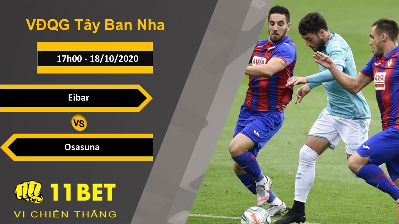 11BET Soi kèo Eibar vs Osasuna, 17h00, 18/10/2020