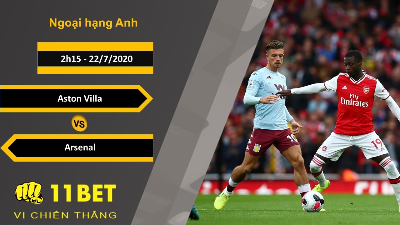 11BET Soi kèo Aston Villa vs Arsenal , 2h15 ngày 22/07/2020