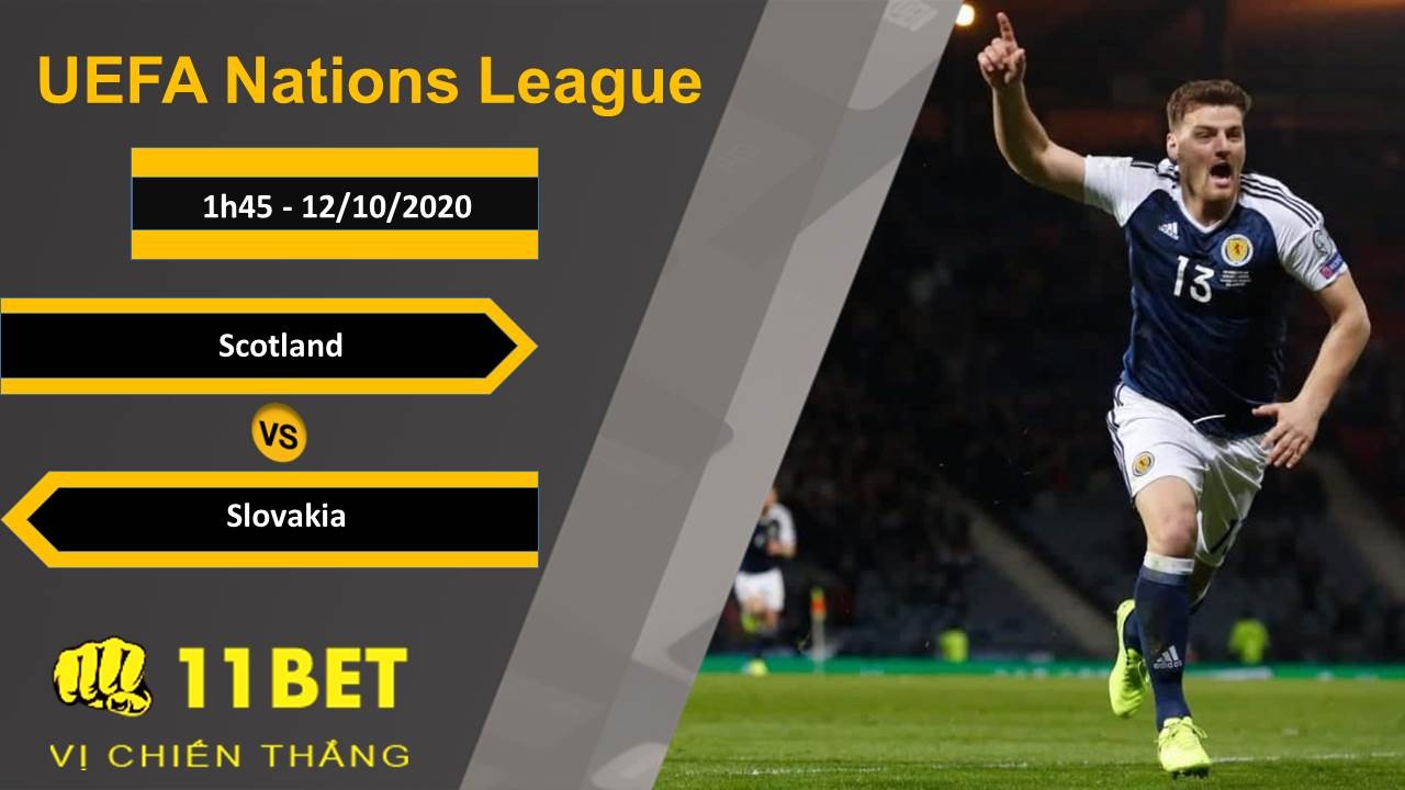 11BET Soi kèo Scotland vs Slovakia, 1h45, 12/10/2020