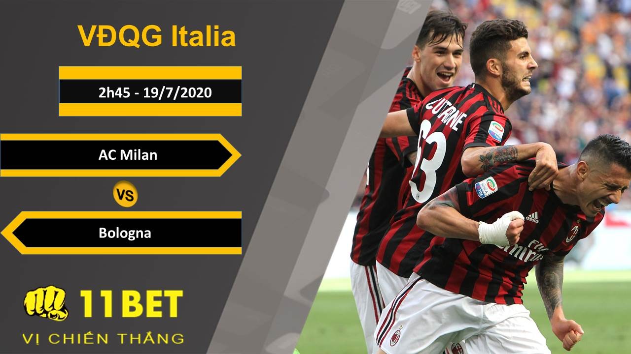 11BET Soi kèo AC Milan vs Bologna , 02h45 ngày 19/07/2020