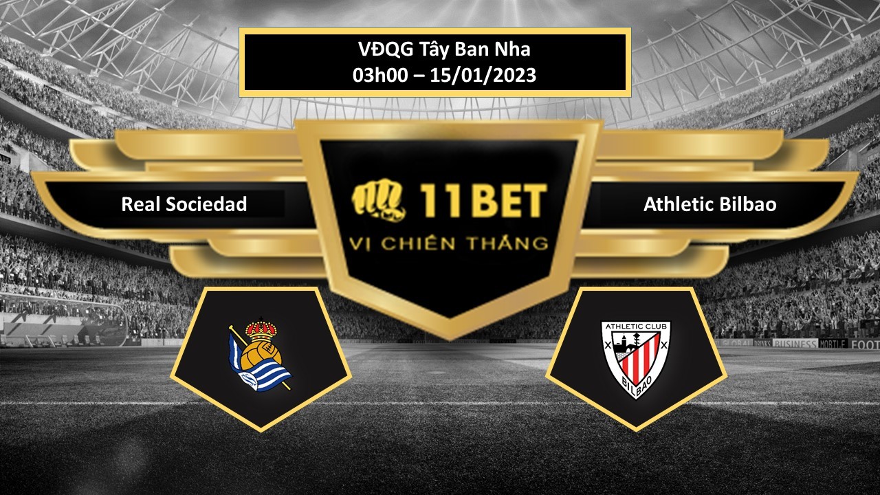 11BET Tip bóng đá  Real Sociedad vs Athletic Bilbao, hôm nay 15/01/2023