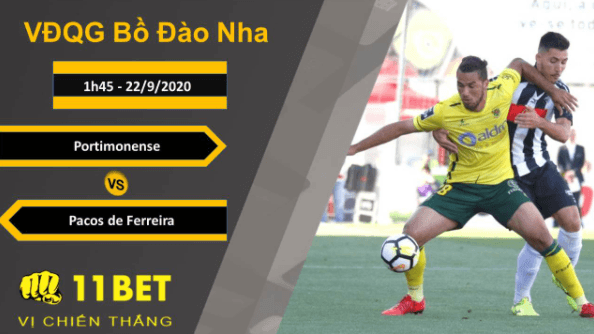 11BET Soi kèo Portimonense vs Pacos de Ferreira, 1h45, 22/9/2020