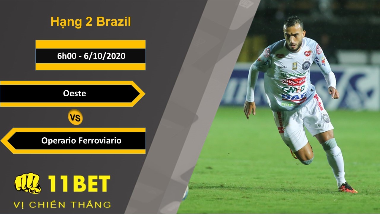 11BET Soi kèo Oeste vs Operario Ferroviario, 6h00, 6/10/2020