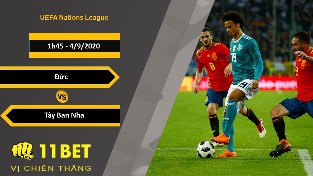 11BET Soi kèo Đức vs Tây Ban Nha, 1h45, 4/9/2020