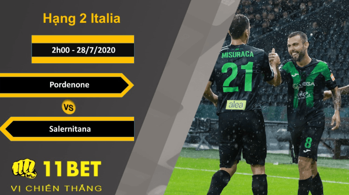 11BET Soi kèo Pordenone vs Salernitana, 2h00, 28/7/2020