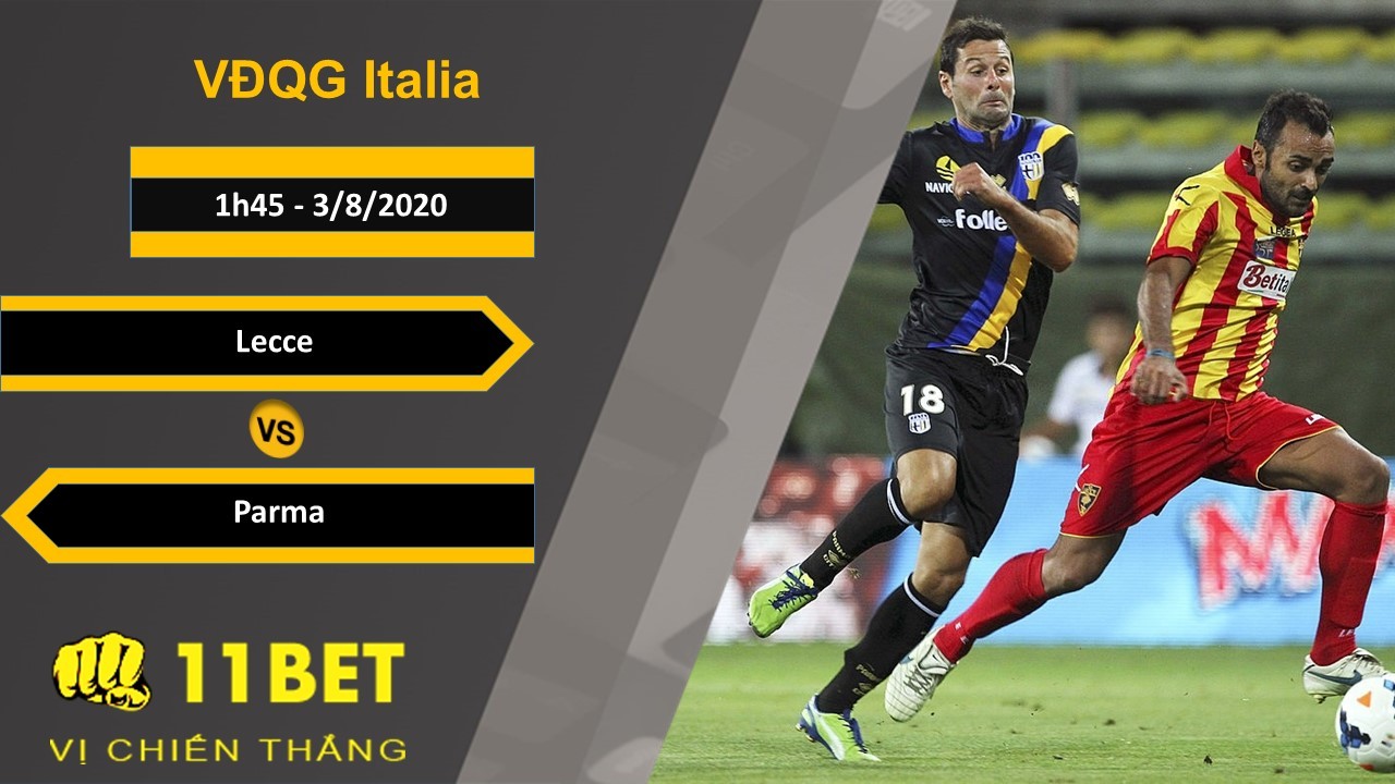 11BET Soi kèo Lecce vs Parma, 1h45, 3/8/2020