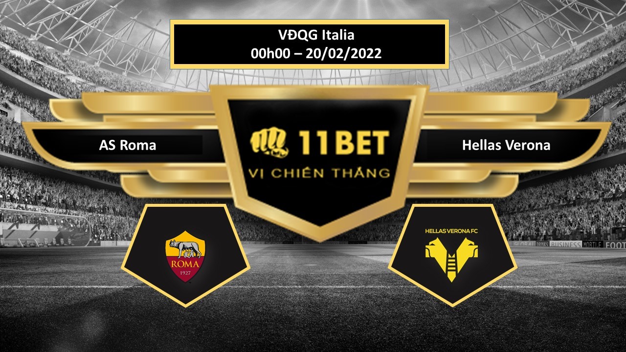11BET Tip bóng đá AS Roma vs Hellas Verona  , hôm nay 20/02/2022