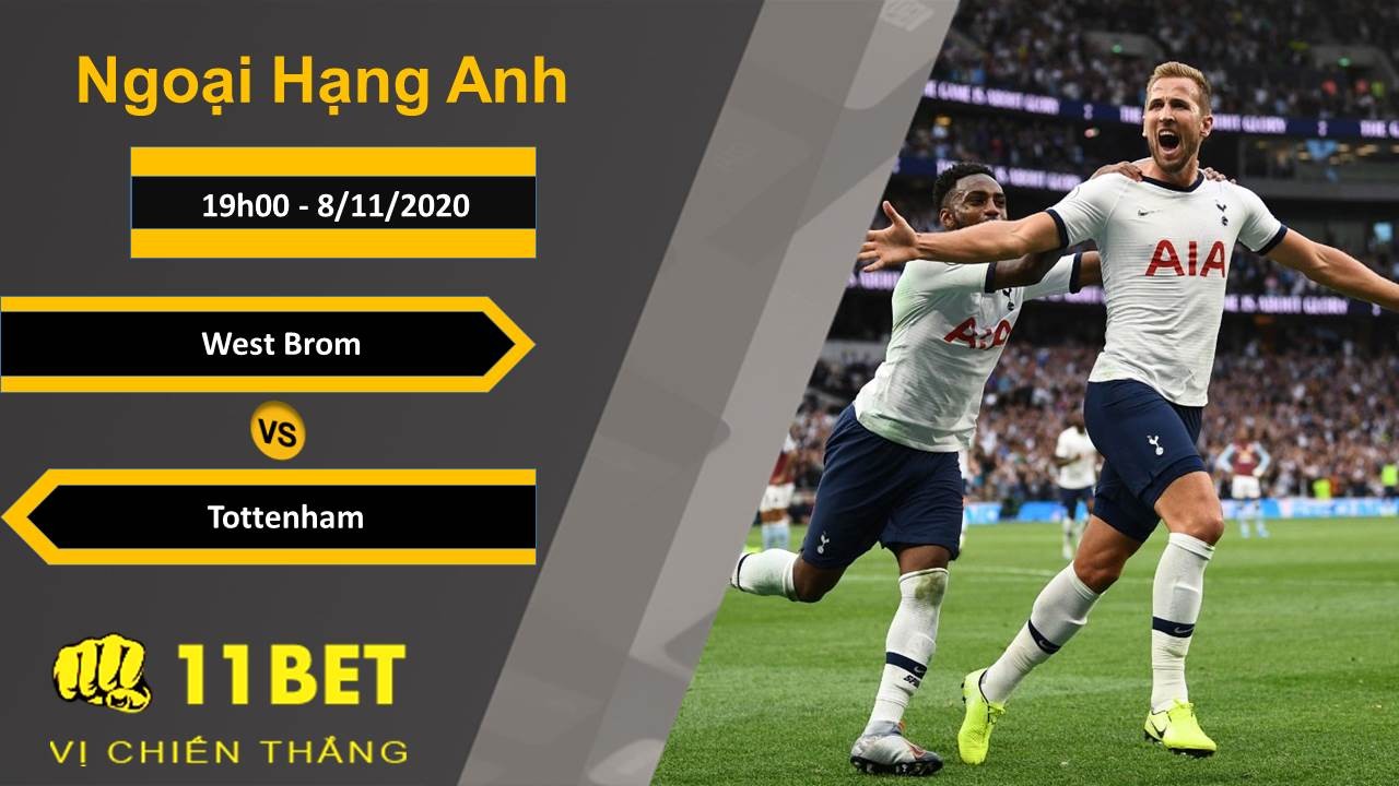 11BET Soi kèo West Brom vs Tottenham, 19h00, 8/11/2020