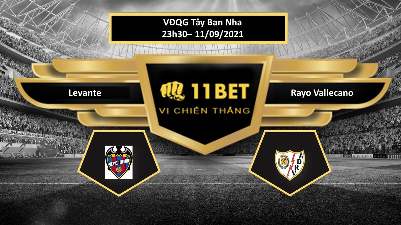11BET Tip bóng đá Levante vs Rayo Vallecano ,  hôm nay 11/09/2021