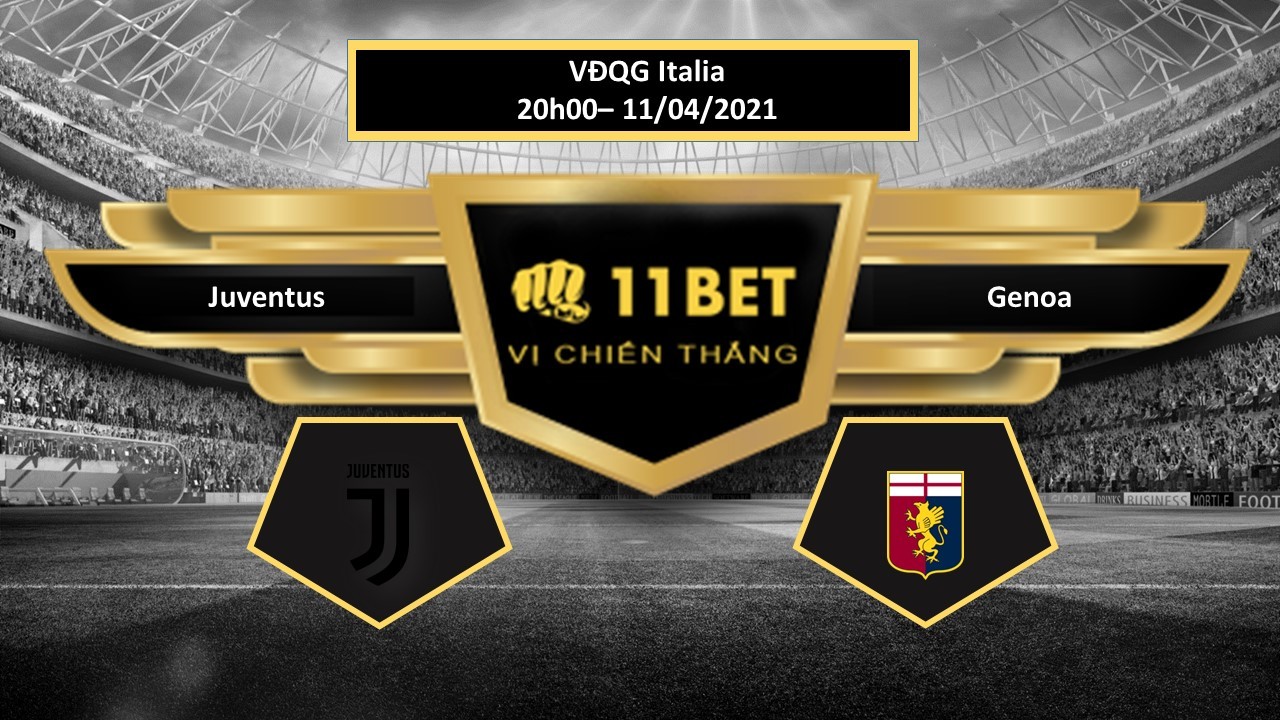 11BET Tip bóng đá Juventus vs Genoa ,  hôm nay 11/04/2021