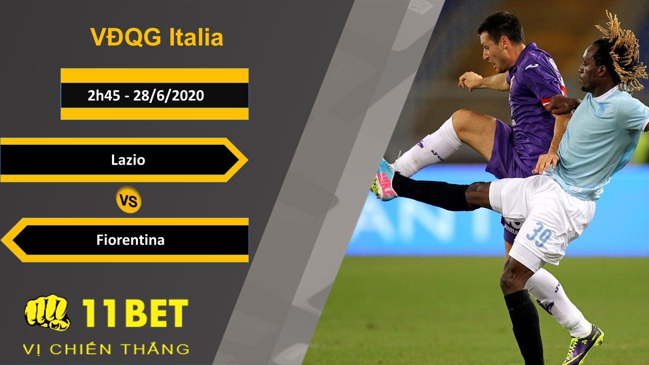 11BET Soi kèo Lazio vs Fiorentina, 2h45, 28/6/2020