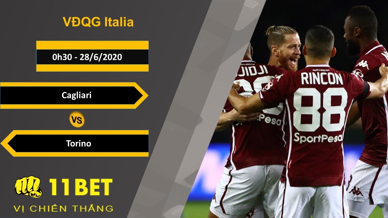 11BET Soi kèo Cagliari vs Torino, 0h30, 28/6/2020