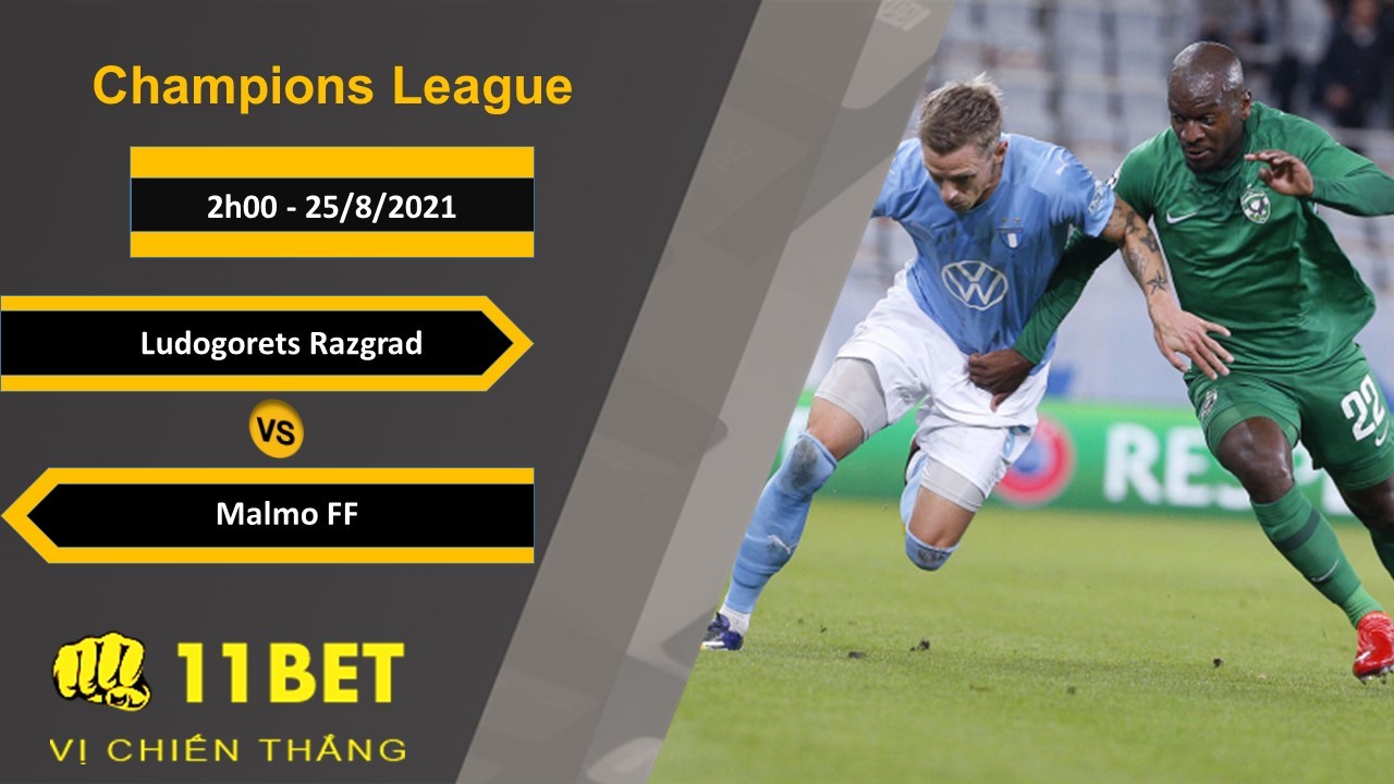 11BET Soi kèo Ludogorets Razgrad vs Malmo FF, 2h00, 25/8/2021