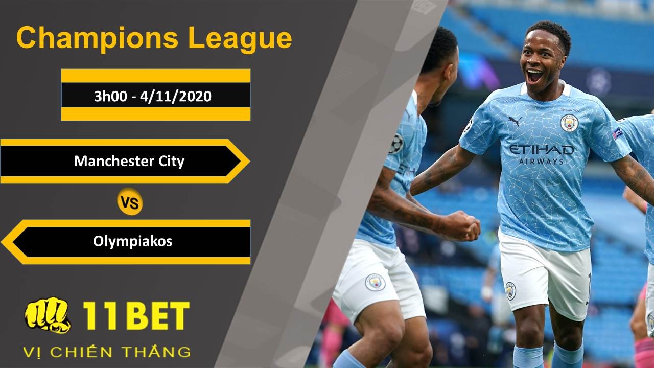 11BET Soi kèo Manchester City vs Olympiakos, 3h00, 4/11/2020
