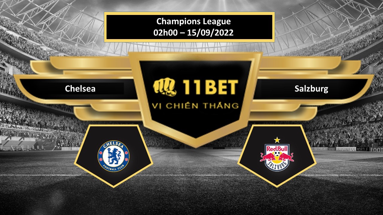 11BET Tip bóng đá  Chelsea vs Salzburg , hôm nay 15/09/2022