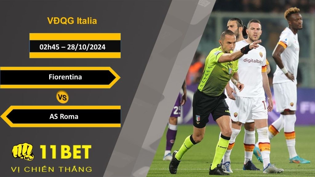 11BET Soi kèo   Fiorentina vs AS Roma , 02h45, 28/10/2024