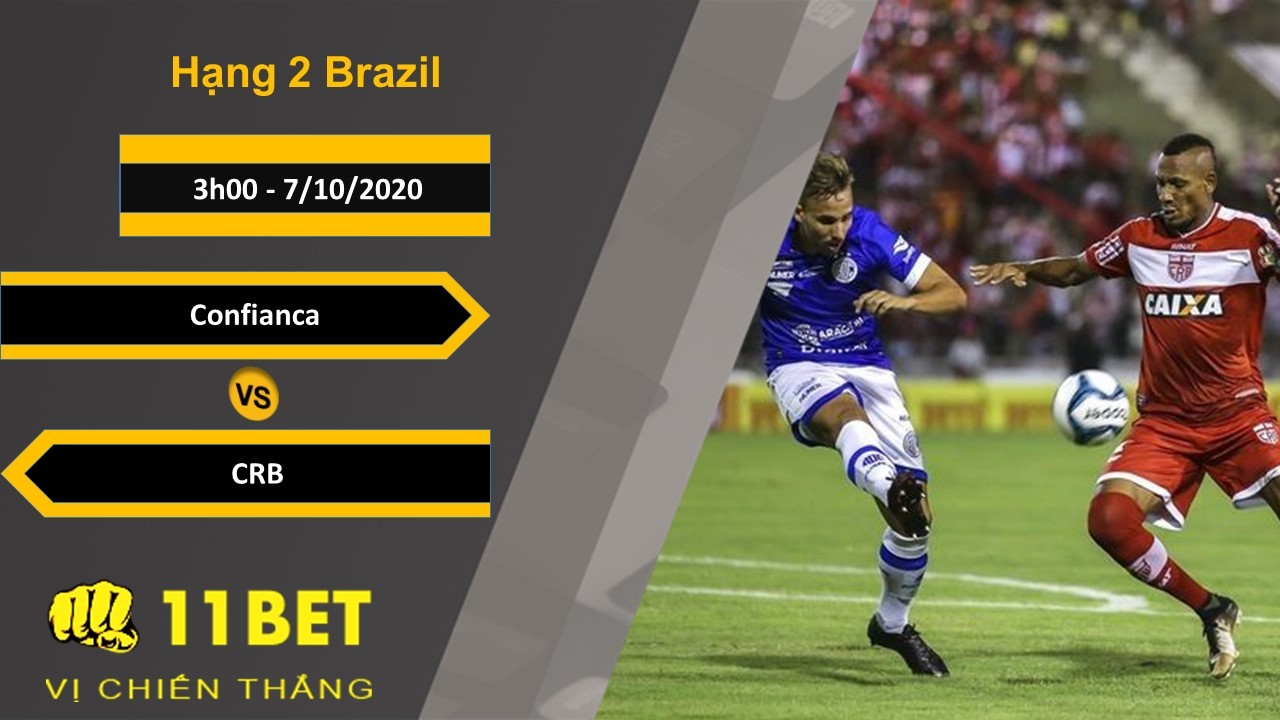 11BET Soi kèo Confianca vs CRB, 3h00, 7/10/2020