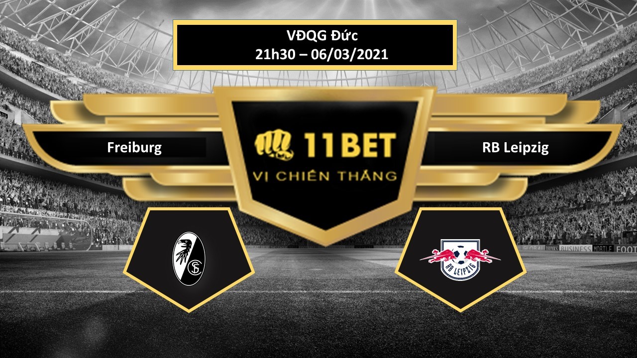 11BET Tip bóng đá  Freiburg vs RB Leipzig, hôm nay 06/03/2021