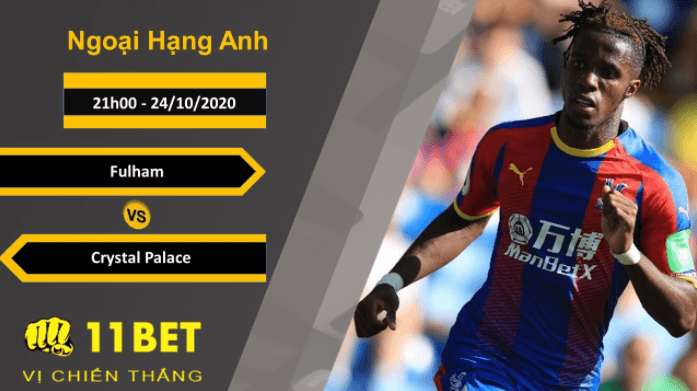 11BET Soi kèo Fulham vs Crystal Palace, 21h00, 24/10/2020