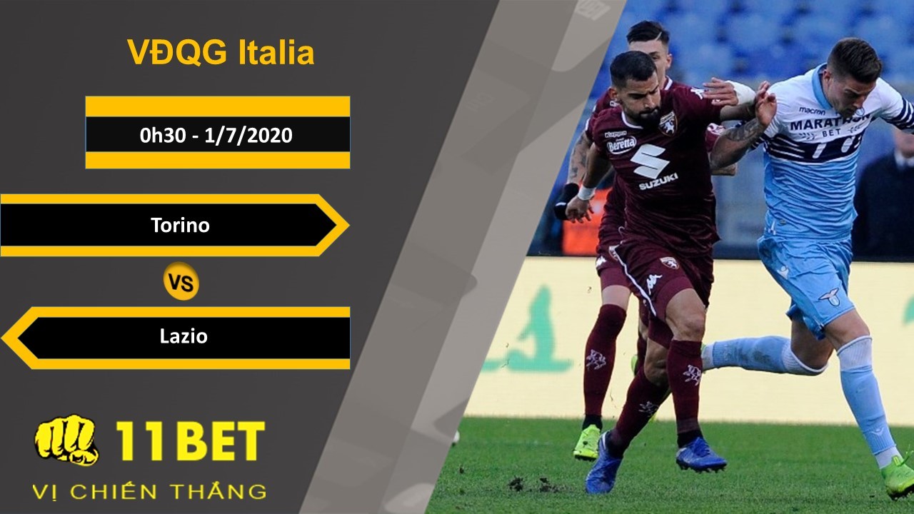11BET Soi kèo Torino vs Lazio, 0h30, 1/7/2020