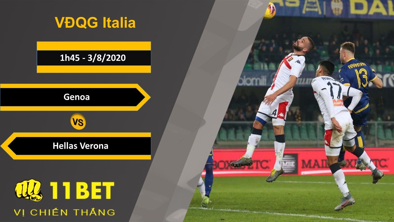 11BET Soi kèo Genoa vs Hellas Verona, 1h45, 3/8/2020