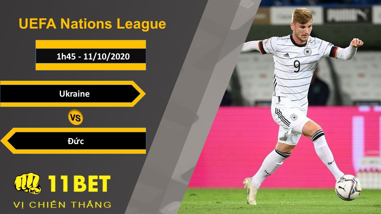 11BET Soi kèo Ukraine vs Đức, 1h45, 11/10/2020