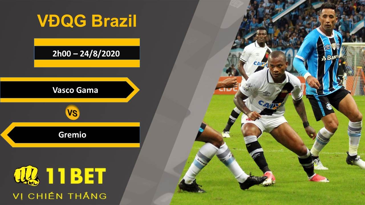 11BET Soi kèo Vasco Gama vs Gremio, 2h00, 24/8/2020