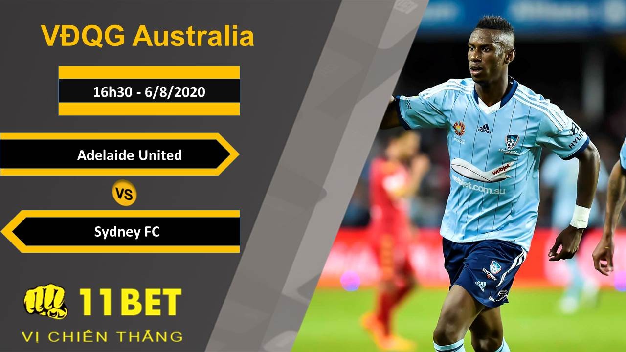 11BET Soi kèo Adelaide United vs Sydney FC, 16h30, 6/8/2020