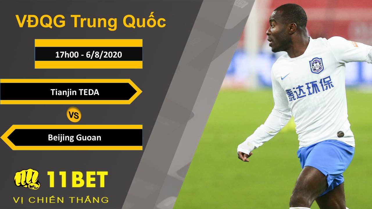 11BET Soi kèo Tianjin TEDA vs Beijing Guoan, 17h00, 6/8/2020