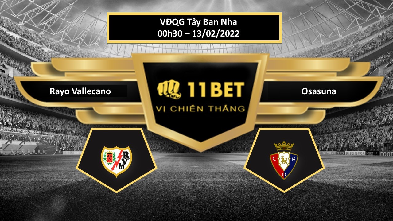 11BET Tip bóng đá Rayo Vallecano vs Osasuna  ,  hôm nay 13/02/2022
