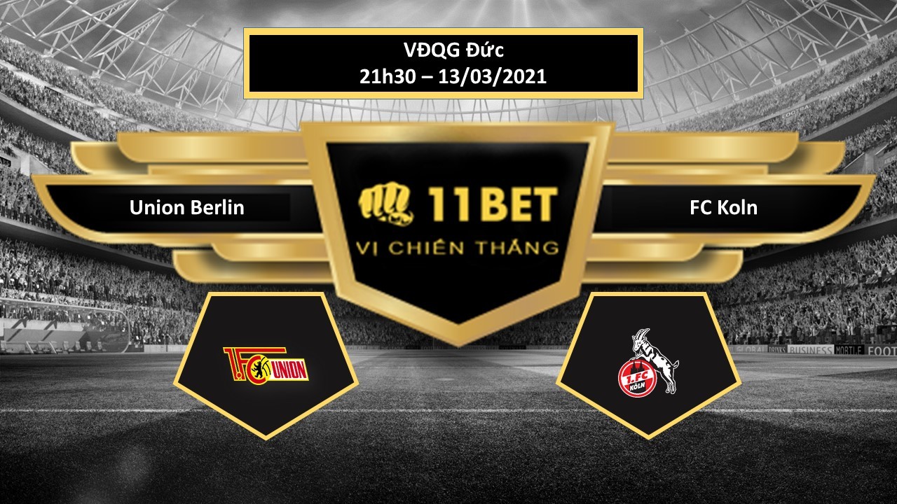 11BET Tip bóng đá Union Berlin vs FC Koln  ,  hôm nay 13/03/2021