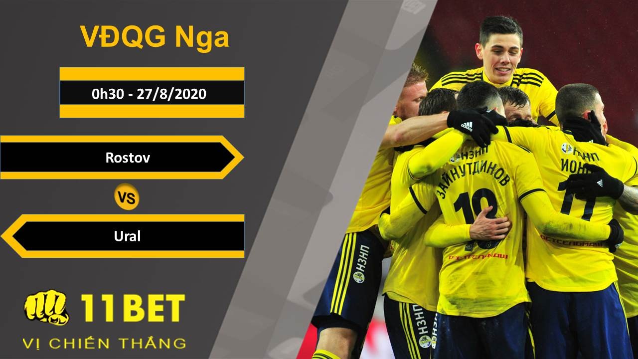 11BET Soi kèo Rostov vs Ural, 0h30, 27/8/2020