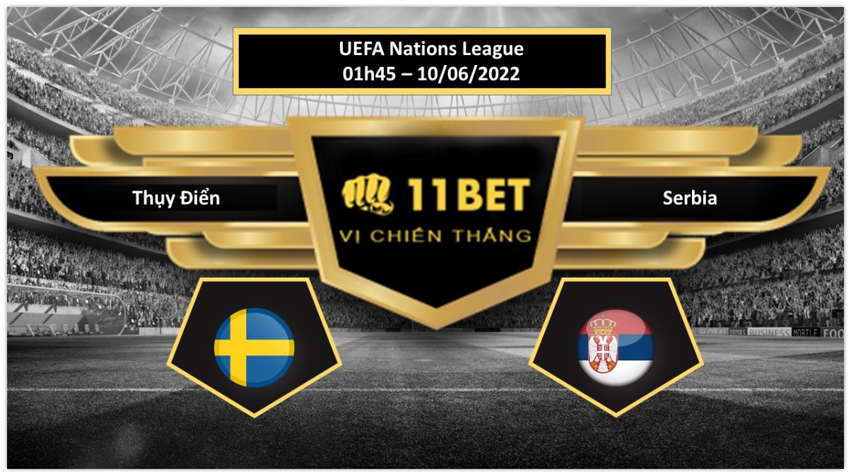 11BET Tip bóng đá      Thụy Điển vs Serbia , hôm nay 10/06/2022