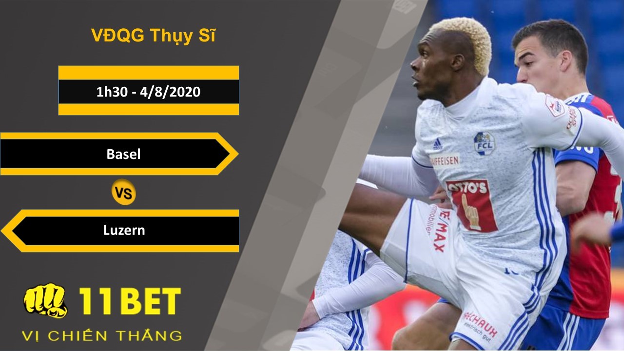 11BET Soi kèo Basel vs Luzern, 1h30, 4/8/2020