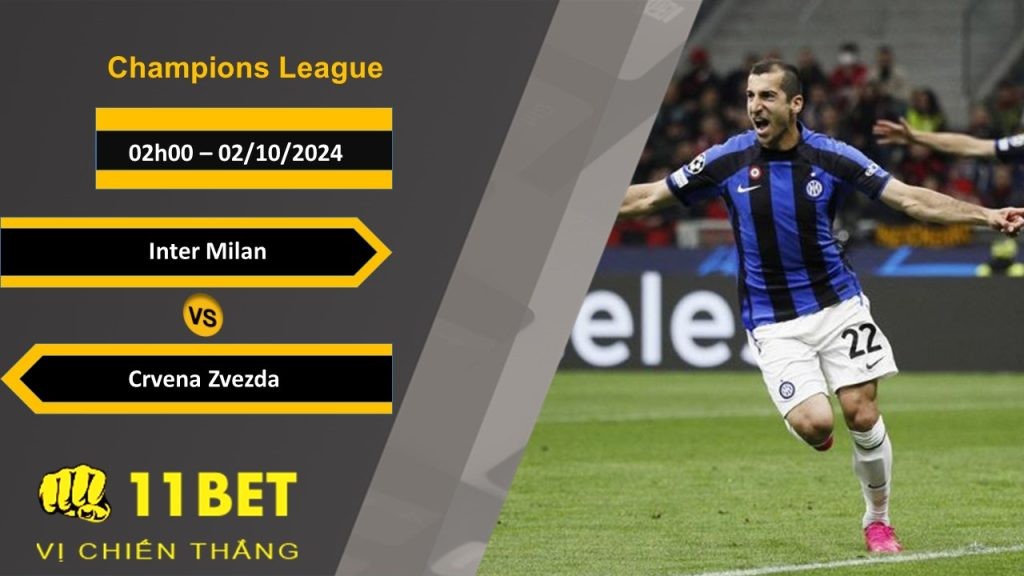 11BET Soi kèo  Inter Milan vs Crvena Zvezda, 02h00, 02/10/2024