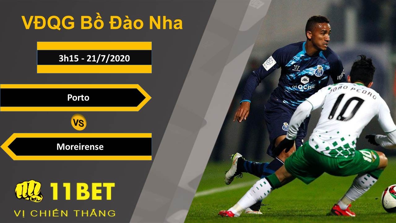11BET Soi kèo Porto vs Moreirense , 3h15 ngày 21/07/2020