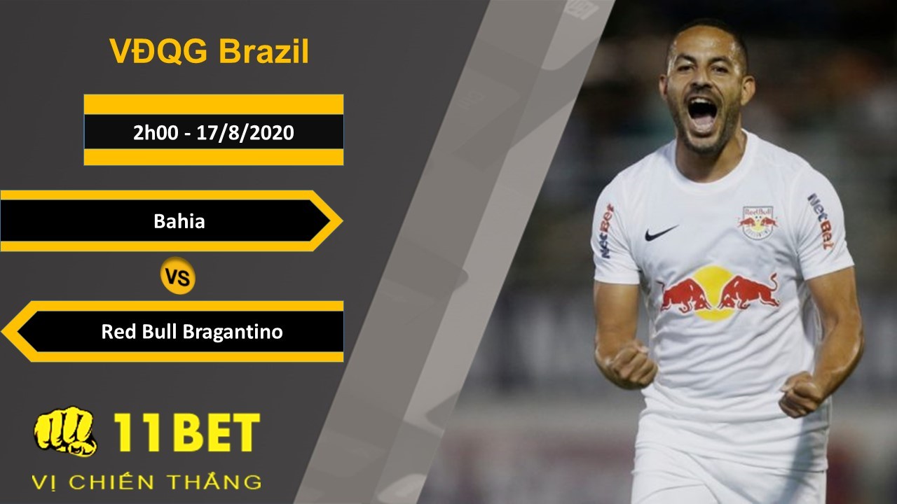 11BET Soi kèo Bahia vs Red Bull Bragantino, 2h00, 17/8/2020